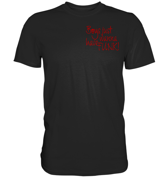 Boys just wanna have FUNK - Premium Shirt