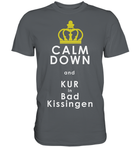 Calm down and kur in Bad Kissingen - Premium Shirt
