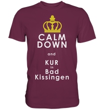 Laden Sie das Bild in den Galerie-Viewer, Calm down and kur in Bad Kissingen - Premium Shirt