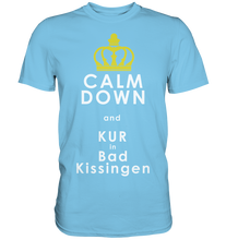 Laden Sie das Bild in den Galerie-Viewer, Calm down and kur in Bad Kissingen - Premium Shirt