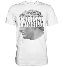 Laden Sie das Bild in den Galerie-Viewer, Critical Thinking - Premium Shirt