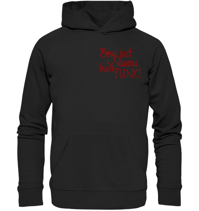 Boys just wanna have FUNK - Premium Unisex Hoodie